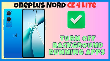 Turn off background running apps Oneplus Nord CE 4 Lite