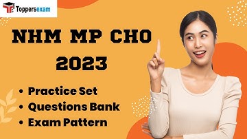 NHM MP CHO Practice Set, Questions Bank, Latest Exam Pattern, Preparation Tips