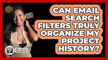 Can Email Search Filters Truly Organize My Project History? - TheEmailToolbox.com