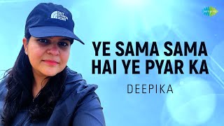 Ye Sama Samaa Hai Ye Pyar Ka  Deepika  Hindi Cover Song  Saregama Open Stage
