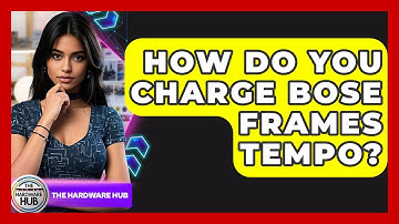 How Do You Charge Bose Frames Tempo? - The Hardware Hub