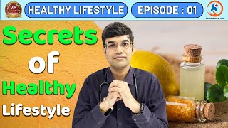 What Is The Secret Of Healthy Lifestyle  | Episode Number 01 | Health Tips | Dr. Siddharth Shah