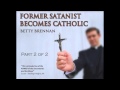 "Former Satanist Becomes Catholic", Betty Brennan, Part 2 of 2 (Audio)