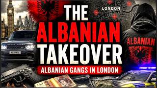 The Albanian Takeover | How Albanian Gangs Changed Britain's Underworld