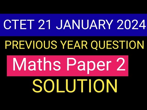 Maths Solutions CTET January 2024 Exam | CTET Previous Year paper ...