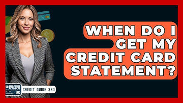 When Do I Get My Credit Card Statement? - CreditGuide360.com