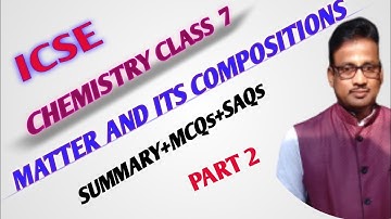#40 Matter and its composition | Chemistry | ICSE | Class 7 | Part 2