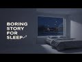 BORING STORY FOR SLEEP | 3 Hours Calm Bedtime Story 😴|  The Long Night That Never Hurries 🌙 |