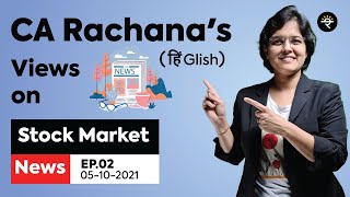 CA Rachana's views on Stock Market News | Episode 2 | CA Rachana Ranade