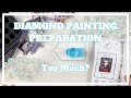 I shouldnt do this but     diamond painting preparation