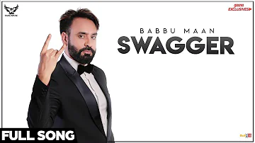 Babbu Maan - Swagger (Full Song) | Ik C Pagal | Latest Punjabi Songs 2018