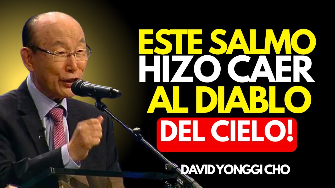 ¡El Salmo Más Temido Por el Diablo Desde el Cielo | DAVID YONGGI CHO ...