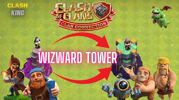 All levels of wizard towers from 1 to 14 in coc || clash of clans 2022