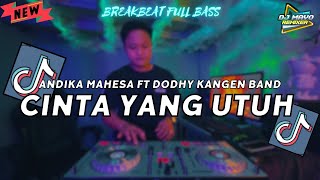 DJ CINTA YANG UTUH ANDIKA KANGEN BAND BREAKBEAT FULL BASS | BREAKBEAT TERBARU 2024