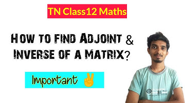 12th Maths Chapter-1|Matrix|Adjoint & Inverse of a matrix|How to find??