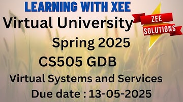 CS505 Virtual Systems and Services GDB Spring 2025 Virtual University of Pakistan