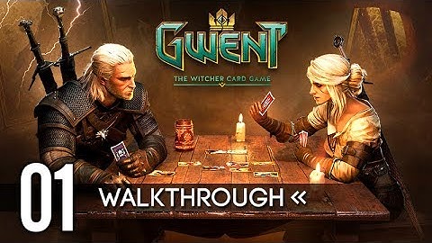 GWENT: The Witcher Card Game | Gameplay Walkthrough | Part 1 - Tutorial: Fundamentals (1080p HD)
