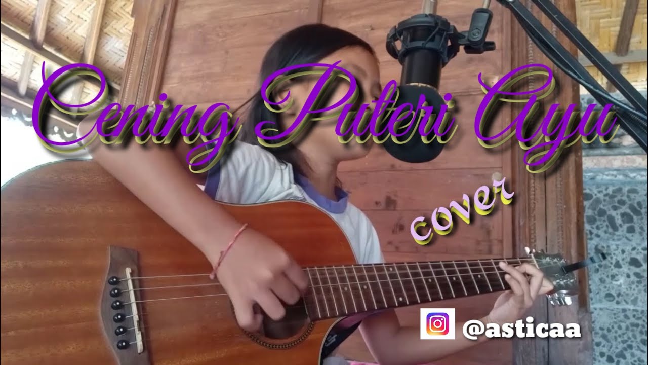 Cening putri ayu, Putri Cening ayu cover, guitar, dan finggerstile