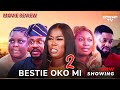 BESTIE OKO MI 2 Latest Yoruba Movie 2026 Anike Ami Juliet Jatto Odunlade Adekola Tosin Review Recap 