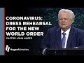 Pastor John Hagee: Coronavirus: Dress Rehearsal for the New World Order