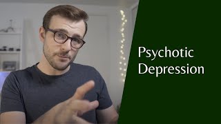 What is Psychotic Depression? EXPLAINED