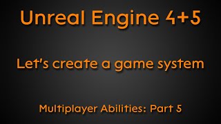 Let's create a game system: Multiplayer Abilities, part5 + FREE DOWNLOAD - Unreal Engine 4 + 5