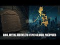 Before the Conquistadors: Gods, Myths, and Beliefs of Pre-Colonial Philippines