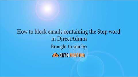 How to block emails containing the Stop word in DirectAdmin   Nayo Hosting