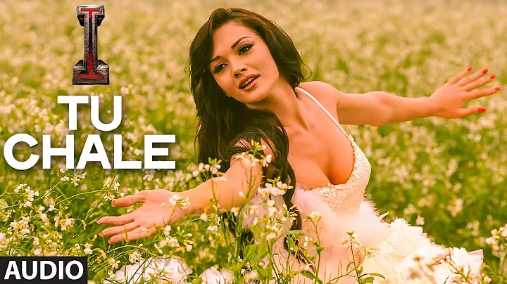 'Tu Chale' FULL AUDIO Song 'I' | Aascar Films | A. R. Rahman | Shankar, Chiyaan Vikram, Amy Jackson