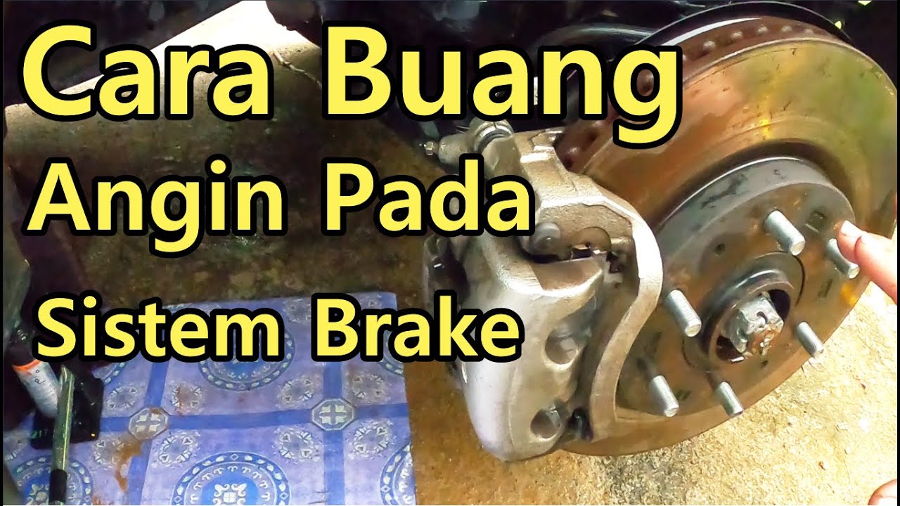 Cara buang angin dalam sistem brake kereta // Cara servis brake kereta YouTube