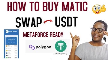 HOW TO BUY MATIC POLYGON AND SWAP USDT ON TRUST WALLET- METAFORCE READY
