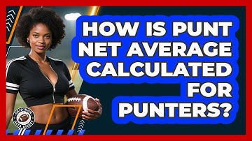 How Is Punt Net Average Calculated For Punters? - Gridiron Data Digest