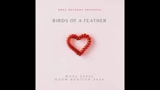Woza Zakes - Birds Of A Feather (Bootleg)