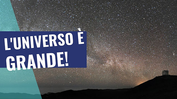 Come visualizzare la grandezza dell'universo