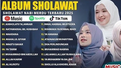SHOLAWAT MERDU NISSA SABYAN, AI KHODIJAH, ALFINA NINDIYANI FULL ALBUM 2025 | SHOLAWAT NABI TERBARU 