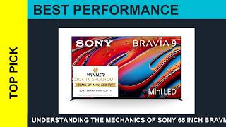 Understanding The Mechanics Of Sony 65 Inch BRAVIA 9 Mini LED QLED 4K HDR Smart G