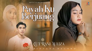 Download Lagu Cut Rani Auliza - Payah Ku Berjuang (Official Music Video) MP3 Download Lagu Cut Rani Auliza - Payah Ku Berjuang (Official Music Video) MP3