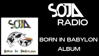 [#SOJA #RADIO] ALBUM - BORN IN BABYLON | SOJA | #ALAVIBEDECHEZNOUS ❤️💛💚