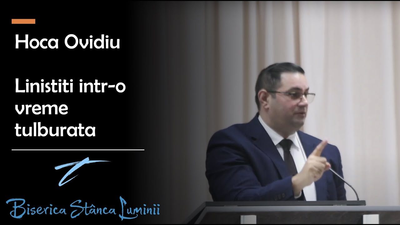 Ovidiu Hoca - Linistiti intr o vreme tulburata |Biserica Stanca Luminii|