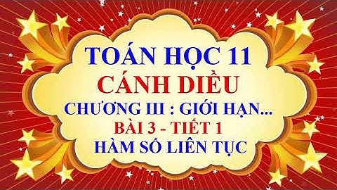 Toán đại 11 bài hàm số liên tục năm 2024