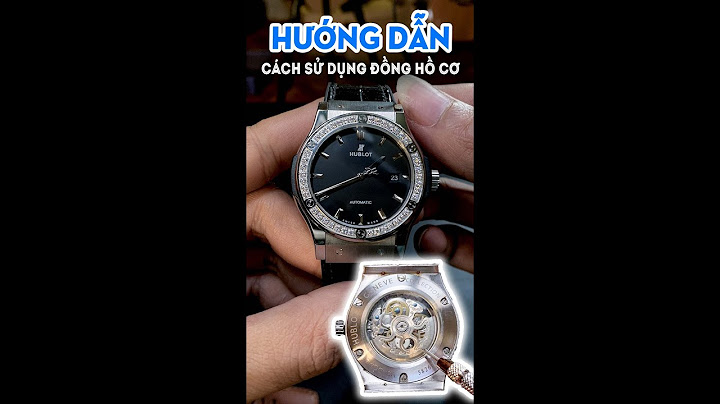 Hướng dẫn sử dụng đồng hồ automatic	Informational năm 2024