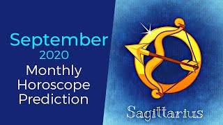 Sagittarius September 2020 Monthly Horoscope Prediction | Sagittarius Moon Sign Predictions