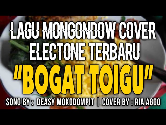 BOGAT TOIGU (COVER ELECTONE MONGONDOW) BY RIA AGGO class=
