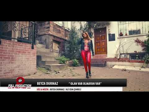 Beyza Durmaz - Olan var Olmayan var (Official Video)