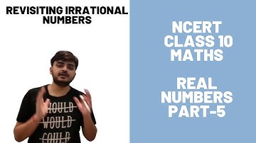 Real Numbers NCERT class 10 Part 5 Revisiting Irrational Numbers #maths
