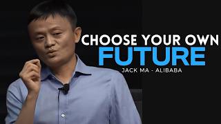 The Blueprint to CHOOSING Your FUTURE and Reaching New Heights | Jack Ma Motivational Video #JackMa