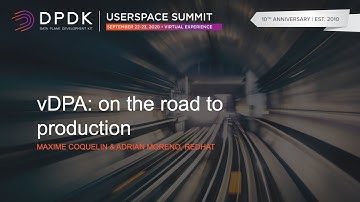 vDPA: on the road to production- Maxime Coquelin & Adrian Moreno, Redhat