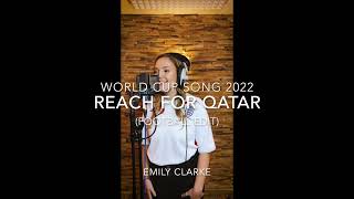 Reach for Qatar (World Cup Song 2022) - Emily Clarke