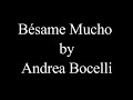 BÉSAME MUCHO LYRICS ANDREA BOCELLI
