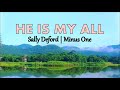 He Is My All Minus One With Lyrics | Sally Deford